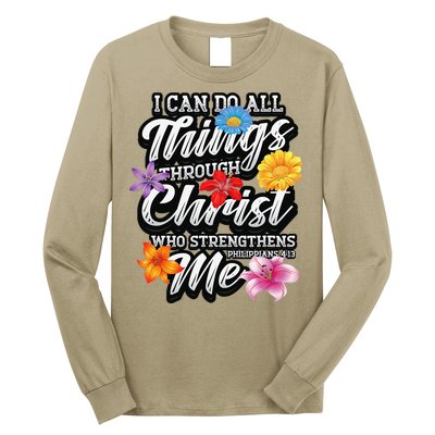 I Can Do All Things Through Christ Who Strengthens Me Long Sleeve Shirt