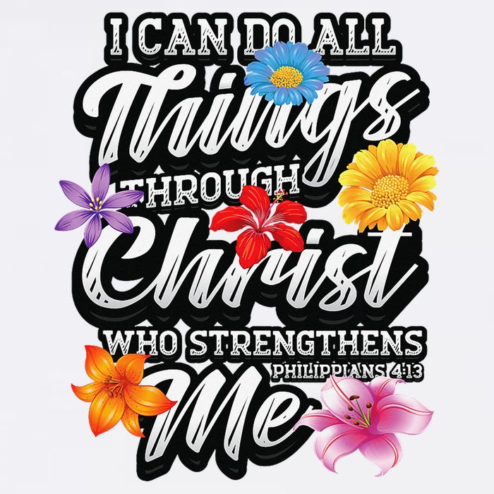I Can Do All Things Through Christ Who Strengthens Me Garment-Dyed Sweatshirt