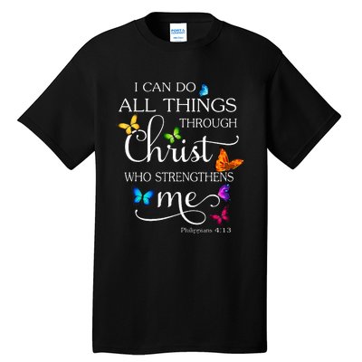 I Can Do All Things Through Christ Butterfly Art Religious Tall T-Shirt