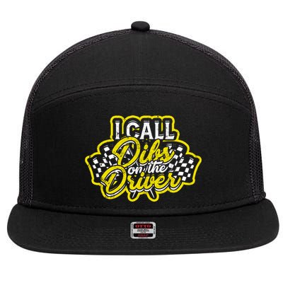 I Call Dibs On The Driver Ual And Classic Car Driver Gift 7 Panel Mesh Trucker Snapback Hat