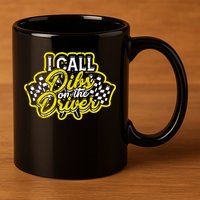 I Call Dibs On The Driver Ual And Classic Car Driver Gift 11oz C Handle Ceramic Mug