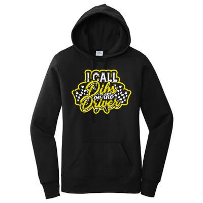 I Call Dibs On The Driver Ual And Classic Car Driver Gift Women's Pullover Hoodie