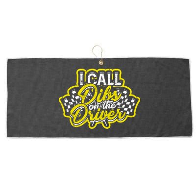 I Call Dibs On The Driver Ual And Classic Car Driver Gift Large Microfiber Waffle Golf Towel