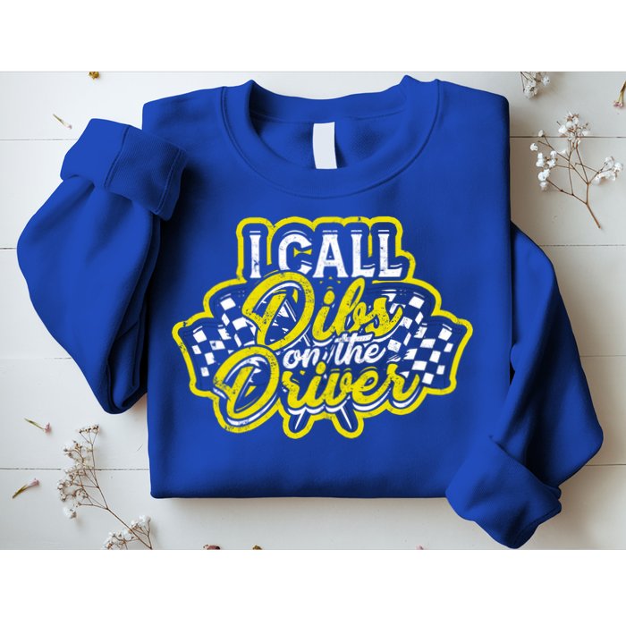 I Call Dibs On The Driver Ual And Classic Car Driver Gift Sweatshirt