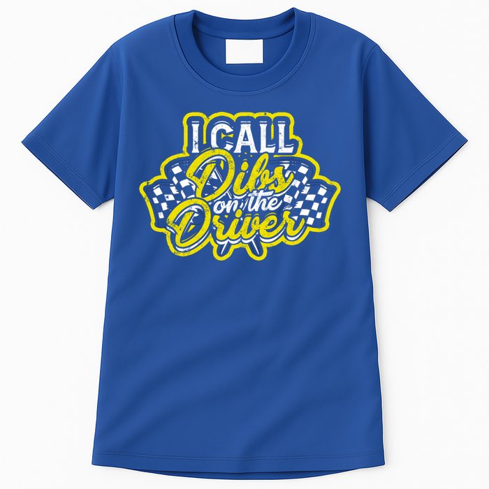 I Call Dibs On The Driver Ual And Classic Car Driver Gift Tall T-Shirt