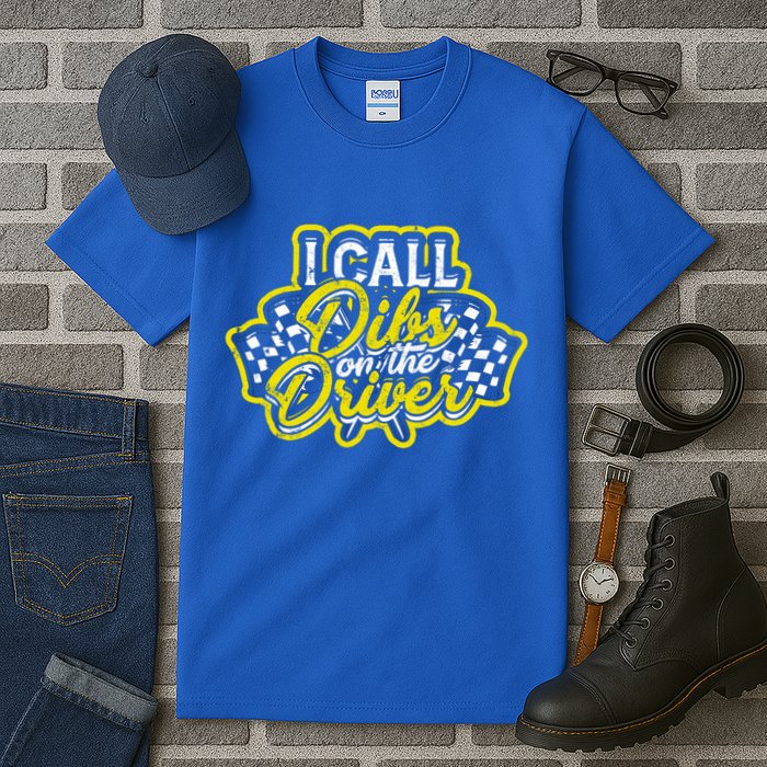 I Call Dibs On The Driver Ual And Classic Car Driver Gift Tall T-Shirt