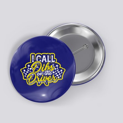 I Call Dibs On The Driver Ual And Classic Car Driver Gift Button