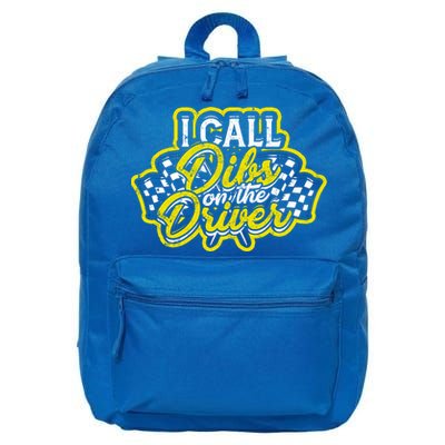 I Call Dibs On The Driver Ual And Classic Car Driver Gift 16 in Basic Backpack