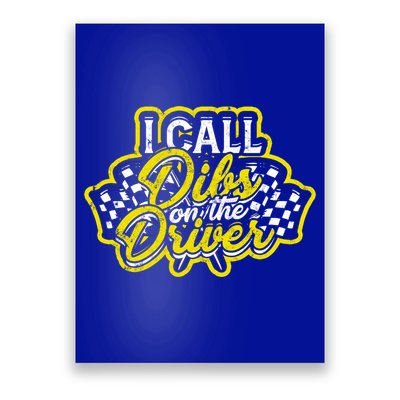 I Call Dibs On The Driver Ual And Classic Car Driver Gift Poster