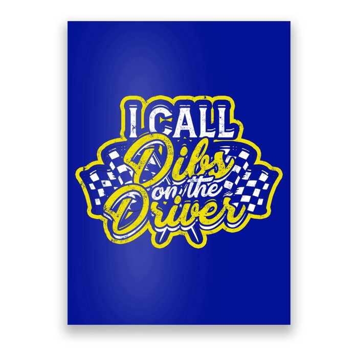 I Call Dibs On The Driver Ual And Classic Car Driver Gift Poster