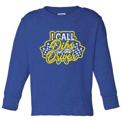 I Call Dibs On The Driver Ual And Classic Car Driver Gift Toddler Long Sleeve Shirt