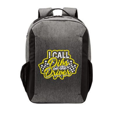 I Call Dibs On The Driver Ual And Classic Car Driver Gift Vector Backpack