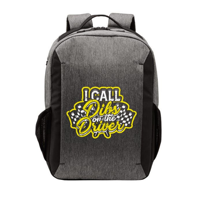 I Call Dibs On The Driver Ual And Classic Car Driver Gift Vector Backpack
