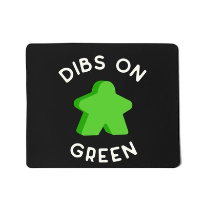 I Call Dibs On That Green Meeple Coz I Always Play Green! Mousepad