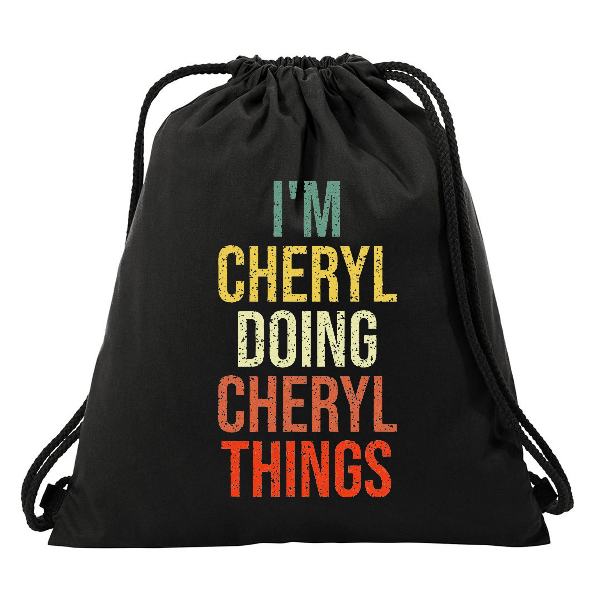 IM Cheryl Doing Cheryl Things Personalized First Name Drawstring Bag