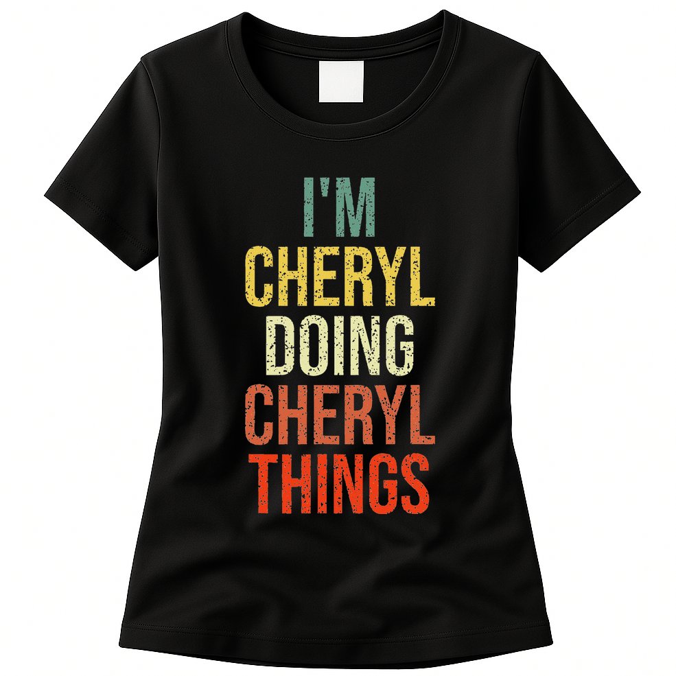 IM Cheryl Doing Cheryl Things Personalized First Name Womens T-Shirt