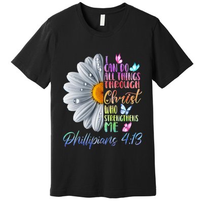 I Can Do All Things Through Christ Religious Butterfly Art Premium T-Shirt