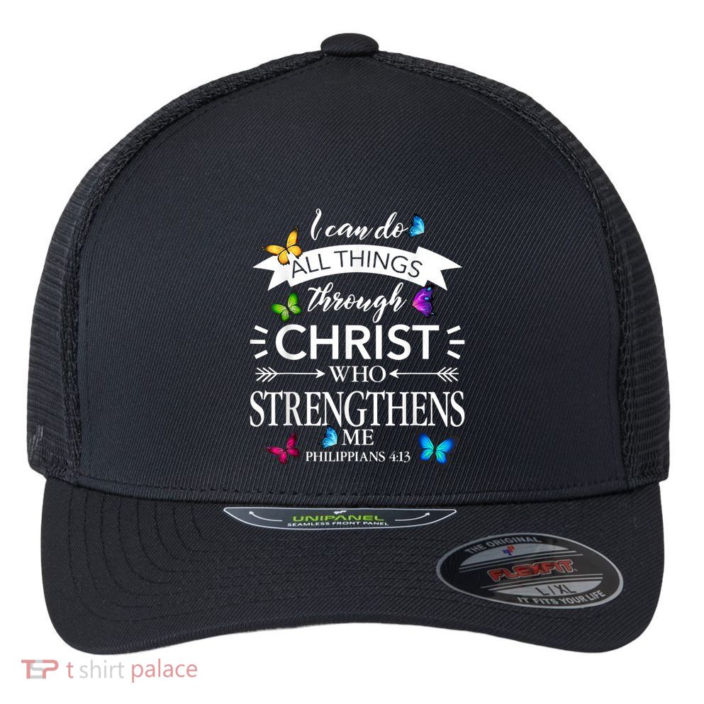 I Can Do All Things Through Christ Butterfly Art Religious Flexfit Unipanel Trucker Cap