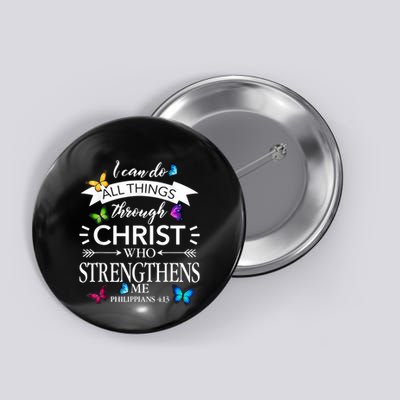 I Can Do All Things Through Christ Butterfly Art Religious Button