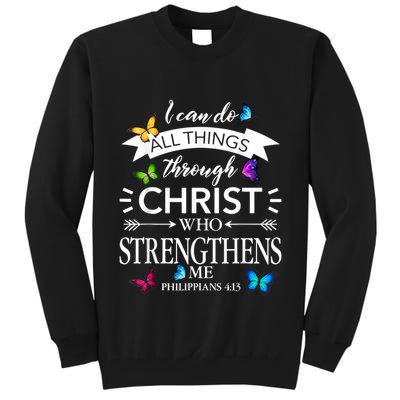 I Can Do All Things Through Christ Butterfly Art Religious Tall Sweatshirt