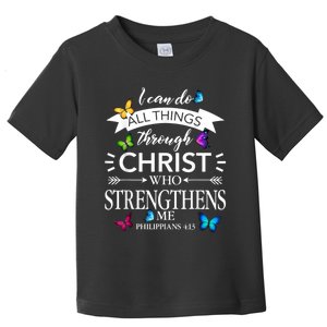 I Can Do All Things Through Christ Butterfly Art Religious Toddler T-Shirt