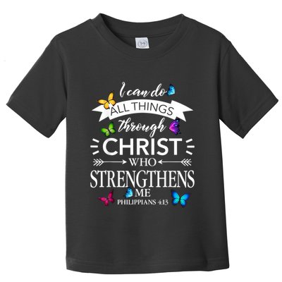 I Can Do All Things Through Christ Butterfly Art Religious Toddler T-Shirt