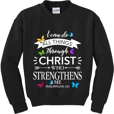 I Can Do All Things Through Christ Butterfly Art Religious Kids Sweatshirt