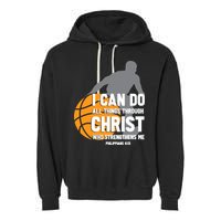 I Can Do All Things Through Christ Christian Basketball Garment-Dyed Fleece Hoodie