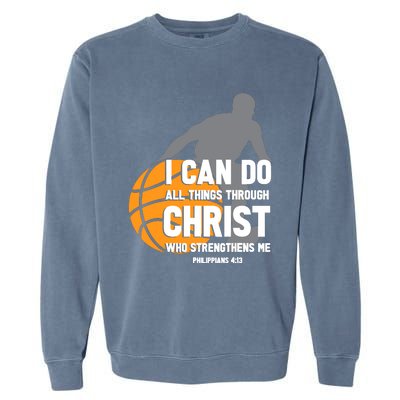 I Can Do All Things Through Christ Christian Basketball Garment-Dyed Sweatshirt