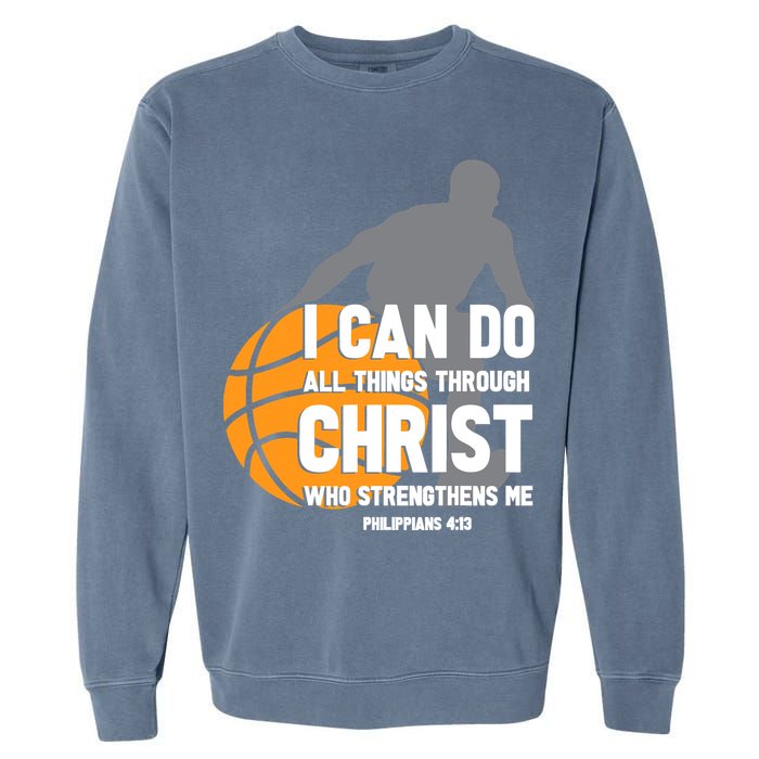 I Can Do All Things Through Christ Christian Basketball Garment-Dyed Sweatshirt