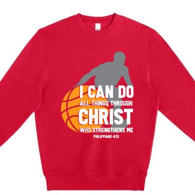 I Can Do All Things Through Christ Christian Basketball Premium Crewneck Sweatshirt