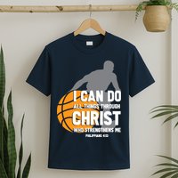 I Can Do All Things Through Christ Christian Basketball T-Shirt
