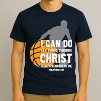 I Can Do All Things Through Christ Christian Basketball T-Shirt