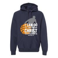 I Can Do All Things Through Christ Christian Basketball Premium Hoodie