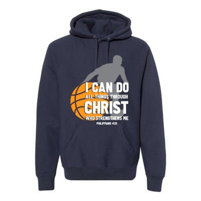 I Can Do All Things Through Christ Christian Basketball Premium Hoodie