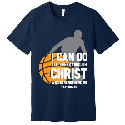 I Can Do All Things Through Christ Christian Basketball Premium T-Shirt