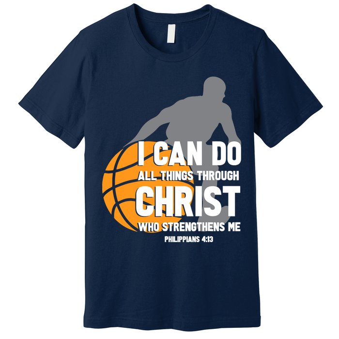 I Can Do All Things Through Christ Christian Basketball Premium T-Shirt