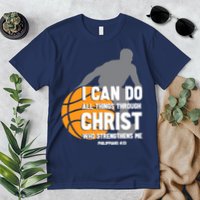 I Can Do All Things Through Christ Christian Basketball Premium T-Shirt