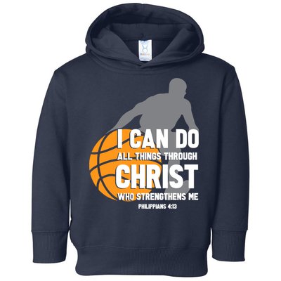 I Can Do All Things Through Christ Christian Basketball Toddler Hoodie