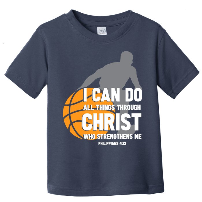 I Can Do All Things Through Christ Christian Basketball Toddler T-Shirt