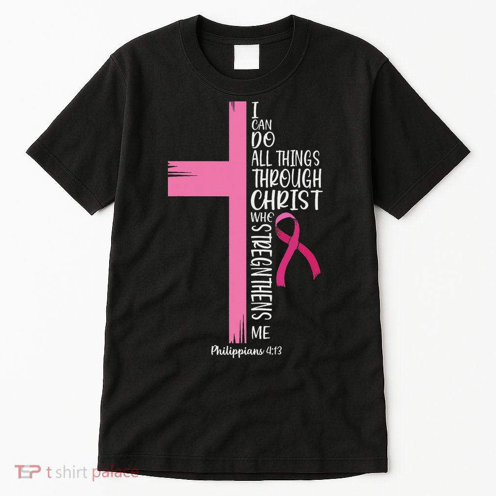 I Can Do All Things Through Christ Breast Cancer Awareness Tall T-Shirt