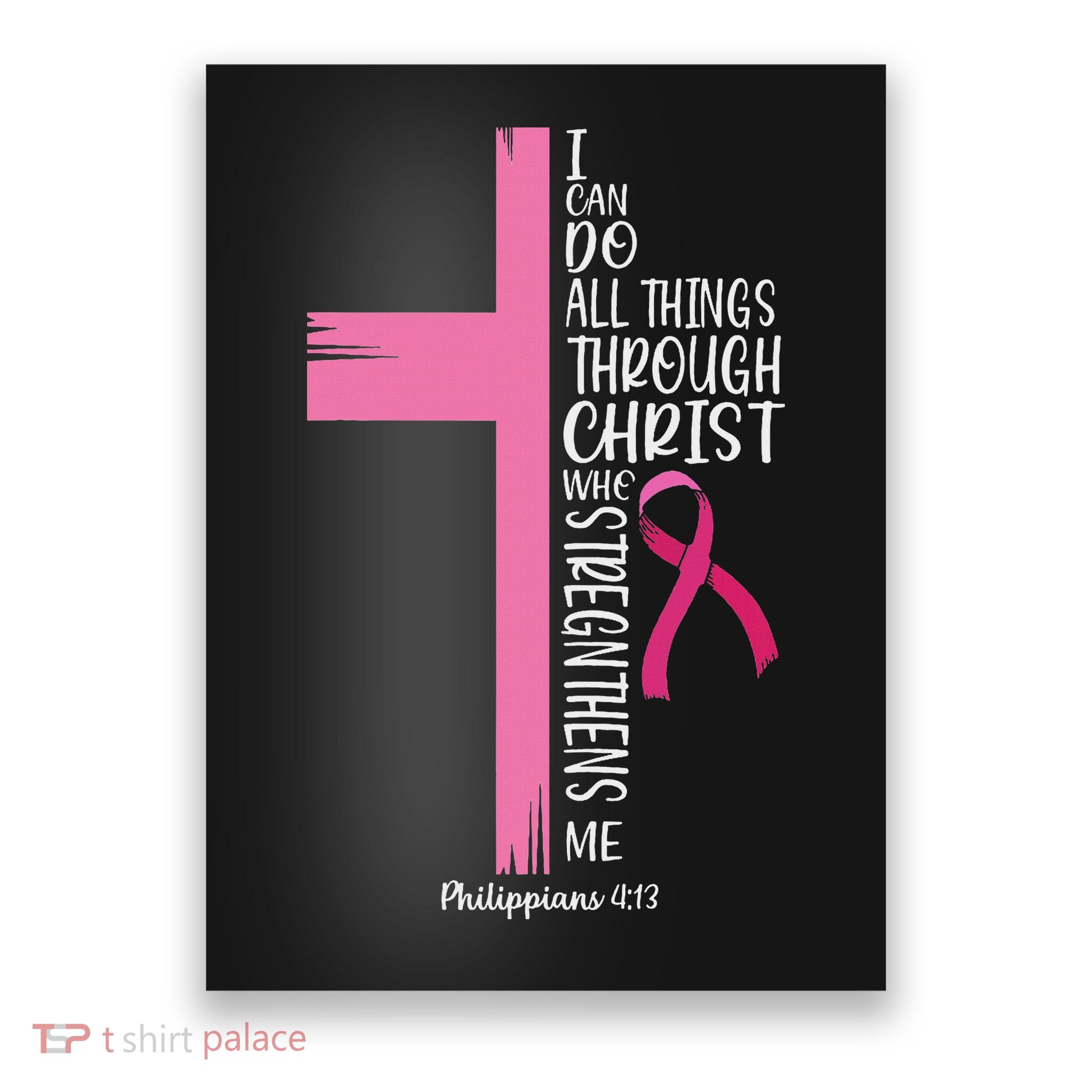 I Can Do All Things Through Christ Breast Cancer Awareness Poster