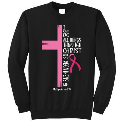 I Can Do All Things Through Christ Breast Cancer Awareness Tall Sweatshirt
