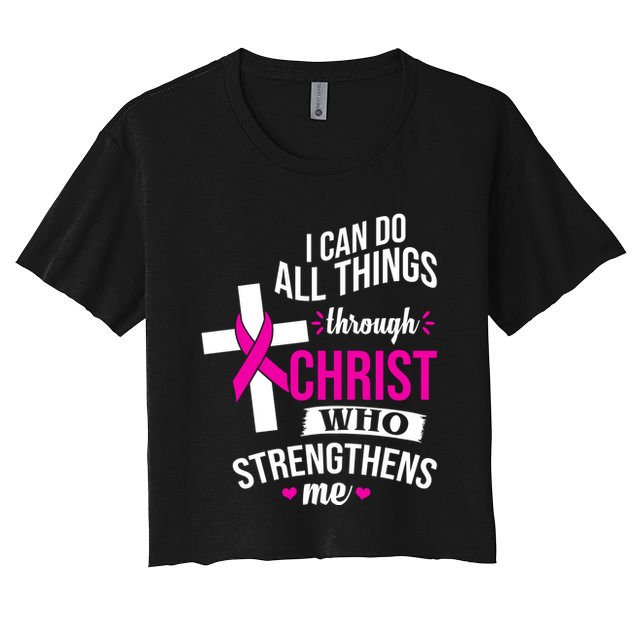 I Can Do All Things Through Christ Who Strengthens Me Breast Cancer Crop Top