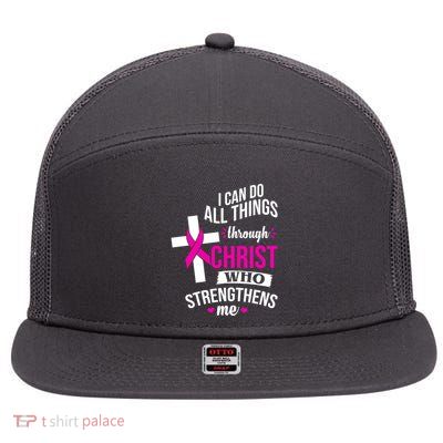I Can Do All Things Through Christ Who Strengthens Me Breast Cancer 7 Panel Mesh Trucker Snapback Hat