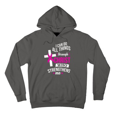 I Can Do All Things Through Christ Who Strengthens Me Breast Cancer Hoodie