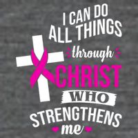 I Can Do All Things Through Christ Who Strengthens Me Breast Cancer Button