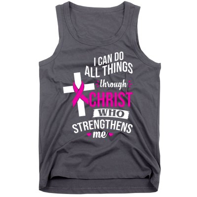 I Can Do All Things Through Christ Who Strengthens Me Breast Cancer Tank Top