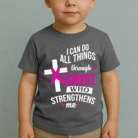 I Can Do All Things Through Christ Who Strengthens Me Breast Cancer Toddler T-Shirt