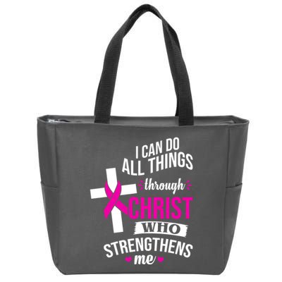 I Can Do All Things Through Christ Who Strengthens Me Breast Cancer Zip Tote Bag